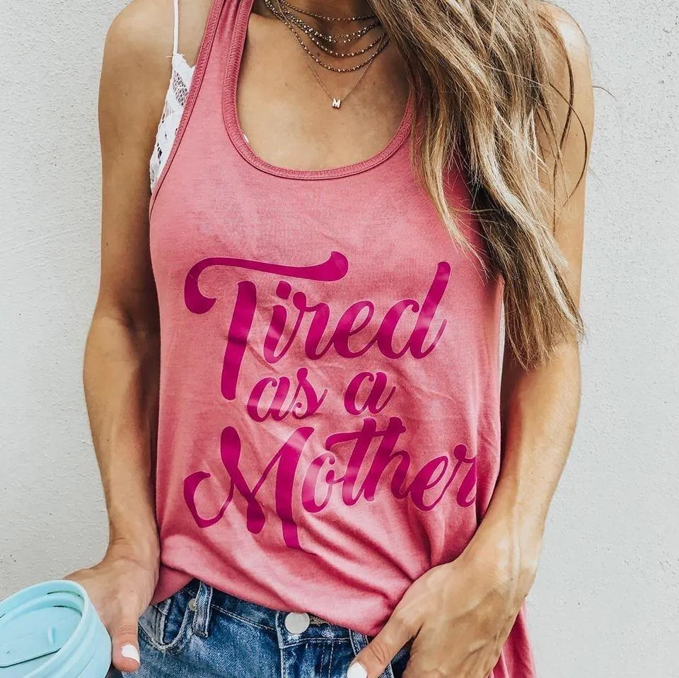 Tired as a mother tank tops •• Pink, teal, black or gray •• S - XXL